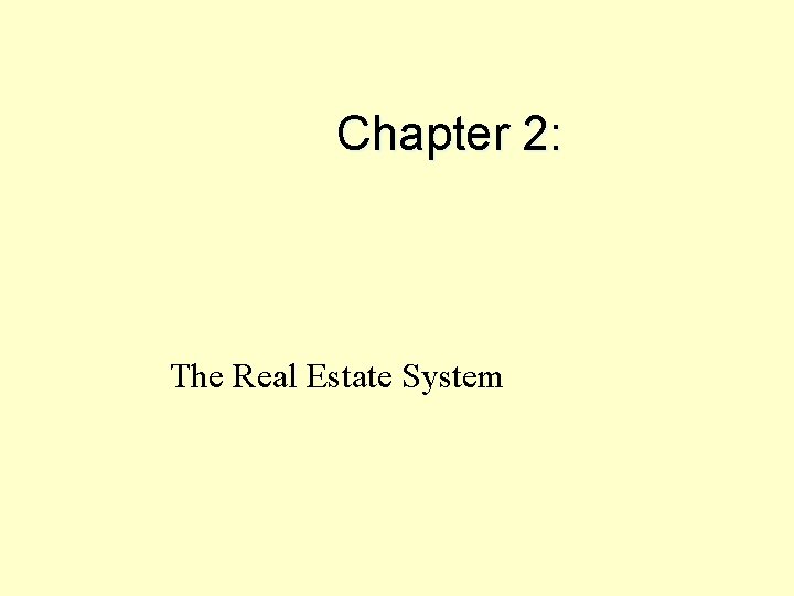 Chapter 2: The Real Estate System 