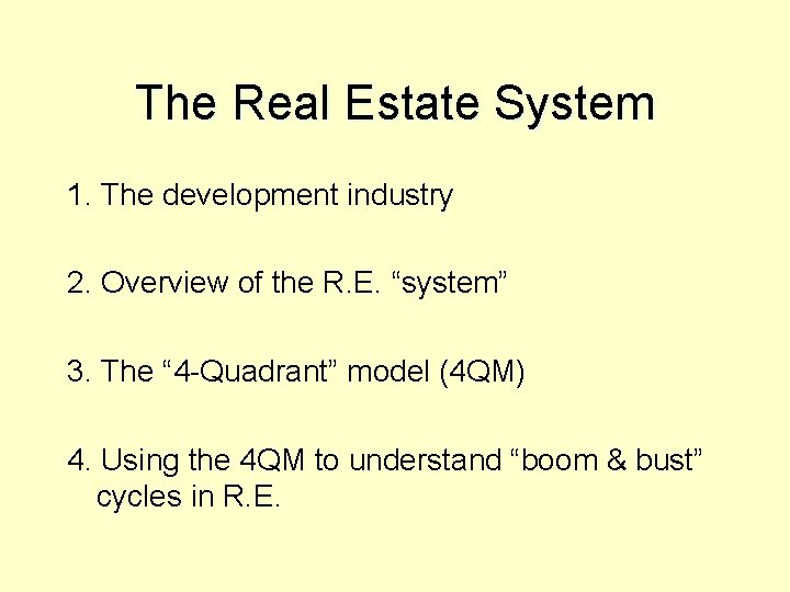 The Real Estate System 1. The development industry 2. Overview of the R. E.