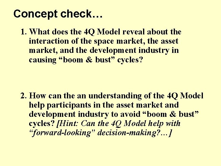 Concept check… 1. What does the 4 Q Model reveal about the interaction of