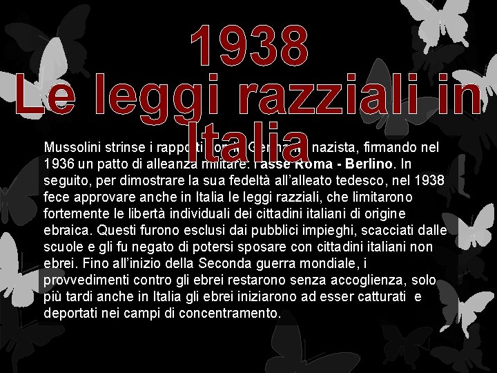 1938 Le leggi razziali in Italia Mussolini strinse i rapporti con la Germania nazista, 1938 Le leggi razziali in Italia Mussolini strinse i rapporti con la Germania nazista,