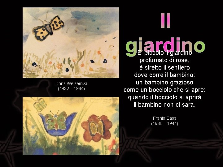 Il giardino Doris Weiserova (1932 – 1944) E’ piccolo il giardino profumato di rose, Il giardino Doris Weiserova (1932 – 1944) E’ piccolo il giardino profumato di rose,