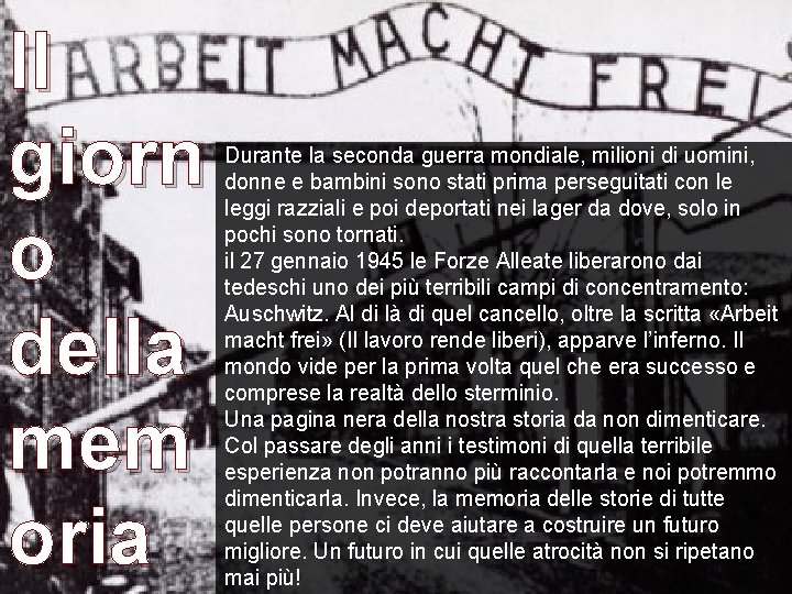 Il giorn o della mem oria Durante la seconda guerra mondiale, milioni di uomini, Il giorn o della mem oria Durante la seconda guerra mondiale, milioni di uomini,