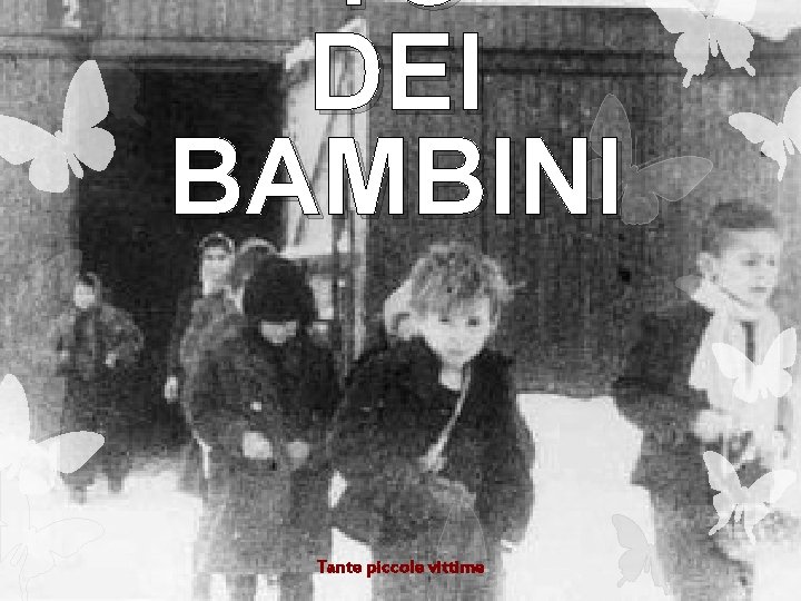 TO DEI BAMBINI Tante piccole vittime TO DEI BAMBINI Tante piccole vittime