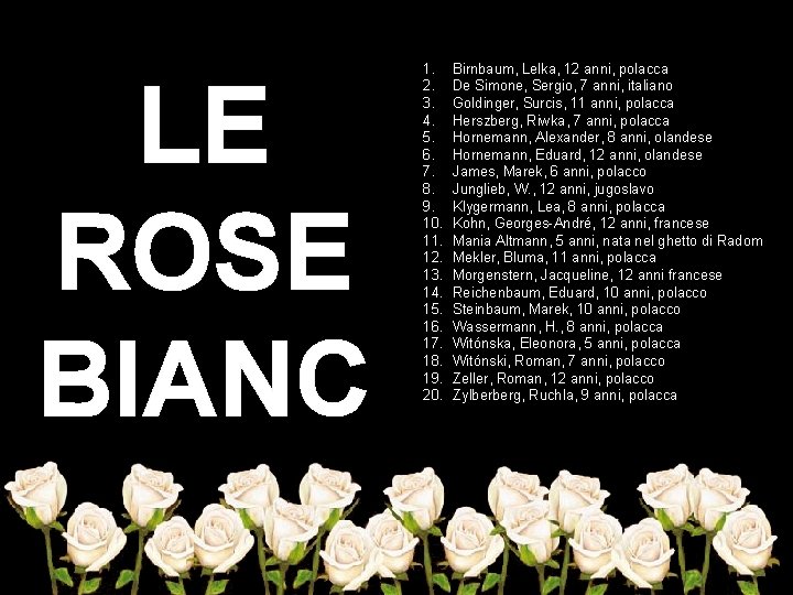 LE ROSE BIANC HE 1. 2. 3. 4. 5. 6. 7. 8. 9. 10. LE ROSE BIANC HE 1. 2. 3. 4. 5. 6. 7. 8. 9. 10.