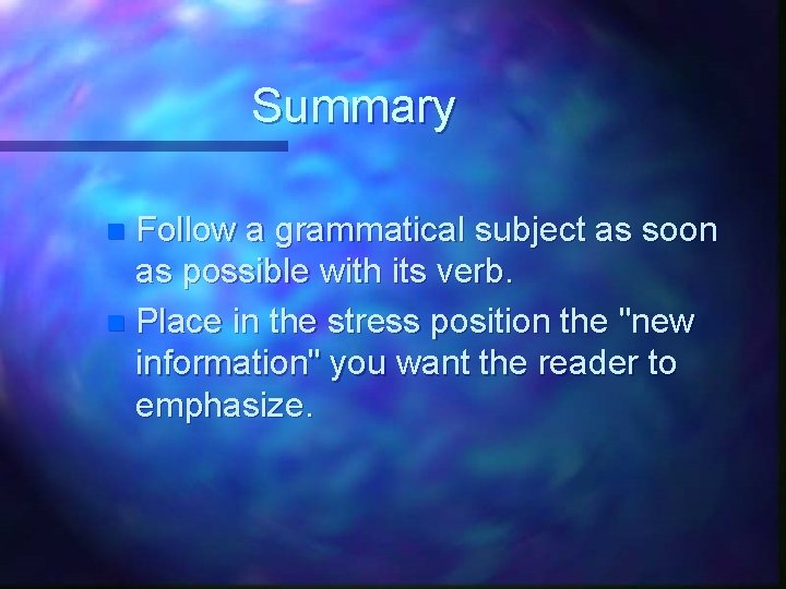 Summary Follow a grammatical subject as soon as possible with its verb. n Place Summary Follow a grammatical subject as soon as possible with its verb. n Place