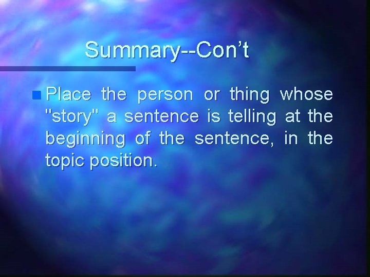 Summary--Con’t n Place the person or thing whose "story" a sentence is telling at Summary--Con’t n Place the person or thing whose "story" a sentence is telling at