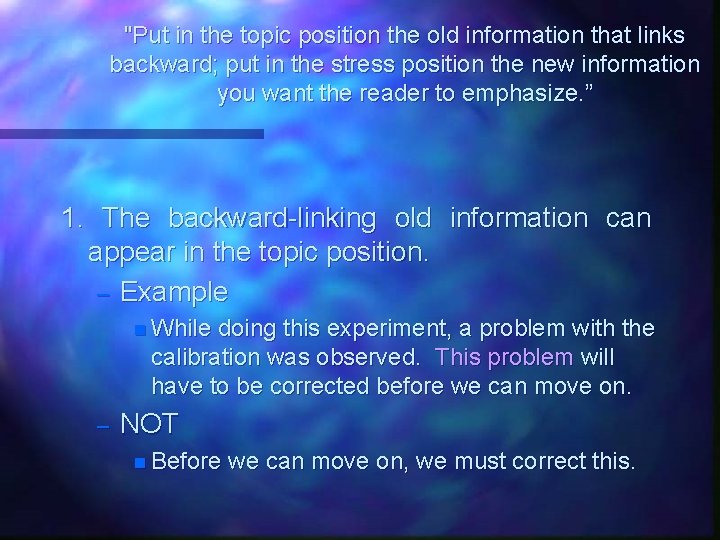 "Put in the topic position the old information that links backward; put in the "Put in the topic position the old information that links backward; put in the