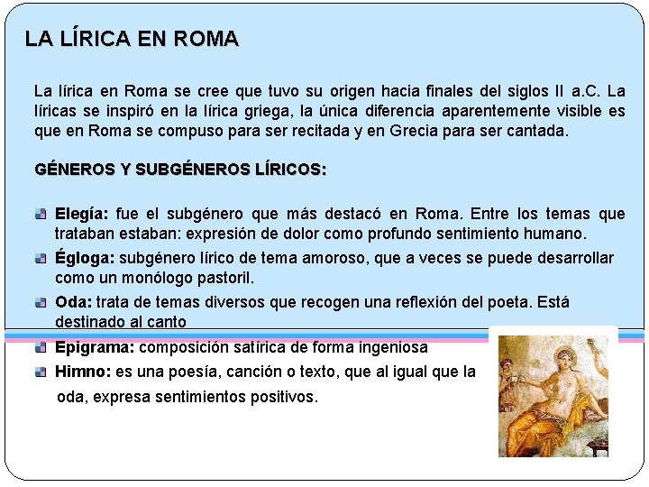 LA LÍRICA EN ROMA La lírica en Roma se cree que tuvo su origen