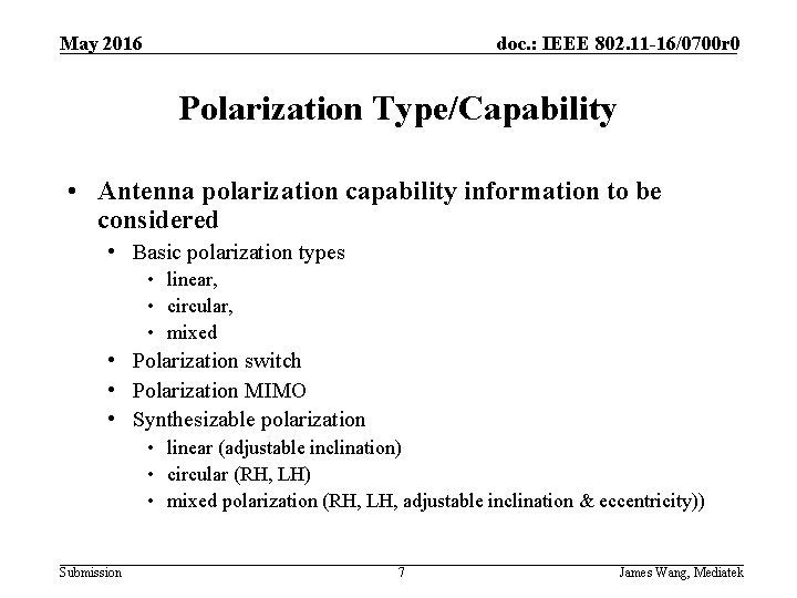 May 2016 doc. : IEEE 802. 11 -16/0700 r 0 Polarization Type/Capability • Antenna