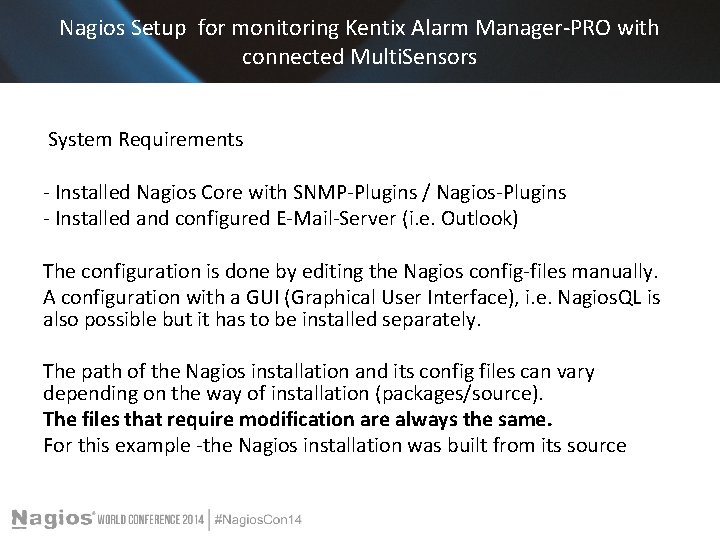 Nagios Setup for monitoring Kentix Alarm Manager-PRO with connected Multi. Sensors System Requirements - Nagios Setup for monitoring Kentix Alarm Manager-PRO with connected Multi. Sensors System Requirements -