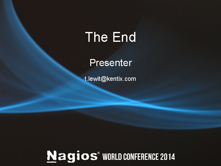 The End Presenter t. lewit@kentix. com The End Presenter t. lewit@kentix. com