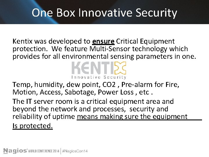 One Box Innovative Security Kentix was developed to ensure Critical Equipment protection. We feature One Box Innovative Security Kentix was developed to ensure Critical Equipment protection. We feature
