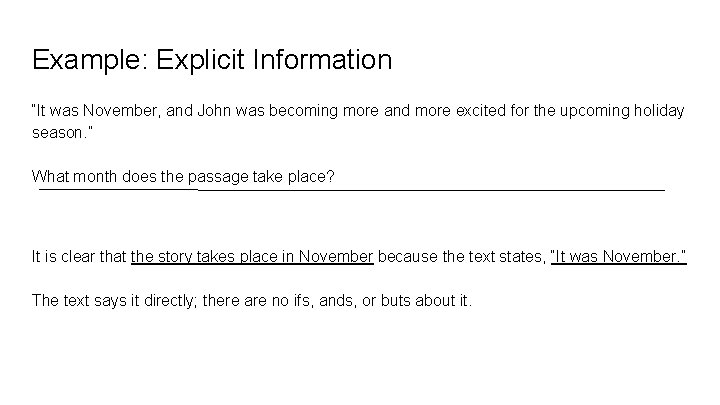 Example: Explicit Information “It was November, and John was becoming more and more excited