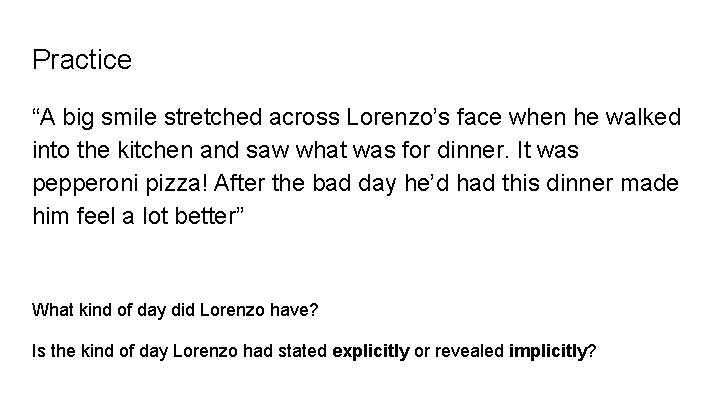 Practice “A big smile stretched across Lorenzo’s face when he walked into the kitchen