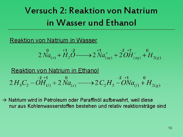 Versuch 2: Reaktion von Natrium in Wasser und Ethanol Reaktion von Natrium in Wasser