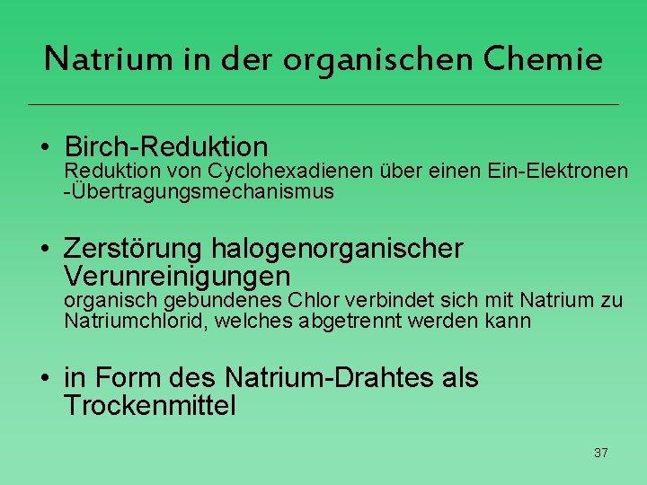 Natrium in der organischen Chemie • Birch-Reduktion von Cyclohexadienen über einen Ein-Elektronen -Übertragungsmechanismus •