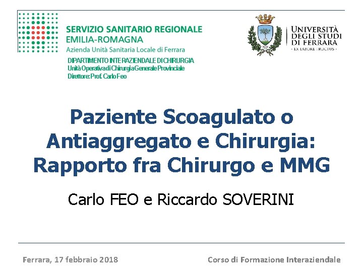 DIPARTIMENTO INTERAZIENDALE DI CHIRURGIA Unità Operativa di Chirurgia Generale Provinciale Direttore: Prof. Carlo Feo