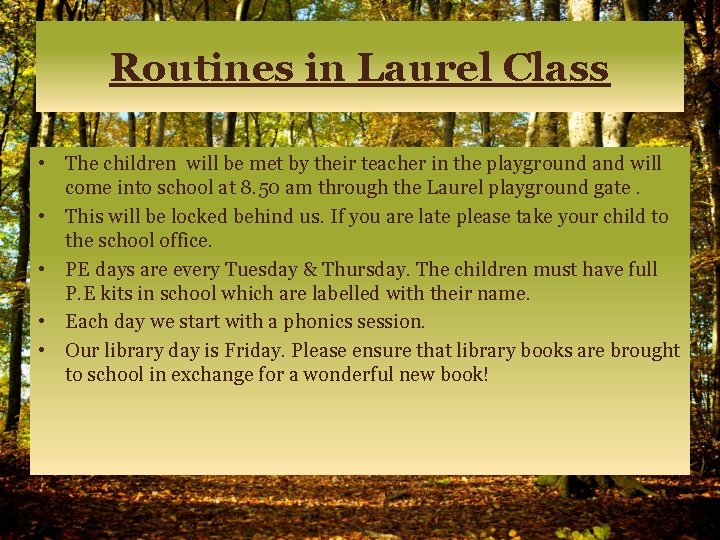 Routines in Laurel Class • The children will be met by their teacher in