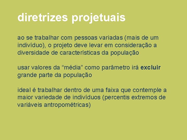 diretrizes projetuais ao se trabalhar com pessoas variadas (mais de um indivíduo), o projeto diretrizes projetuais ao se trabalhar com pessoas variadas (mais de um indivíduo), o projeto
