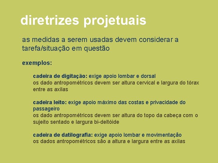 diretrizes projetuais as medidas a serem usadas devem considerar a tarefa/situação em questão exemplos: diretrizes projetuais as medidas a serem usadas devem considerar a tarefa/situação em questão exemplos: