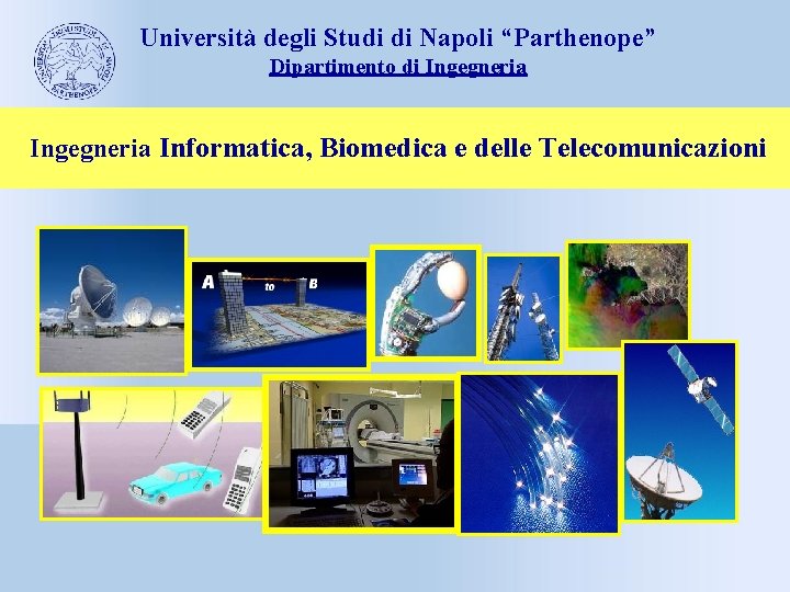 Università degli Studi di Napoli “Parthenope” Dipartimento di Ingegneria Informatica, Biomedica e delle Telecomunicazioni