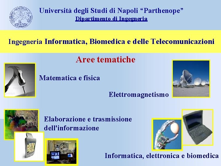 Università degli Studi di Napoli “Parthenope” Dipartimento di Ingegneria Informatica, Biomedica e delle Telecomunicazioni