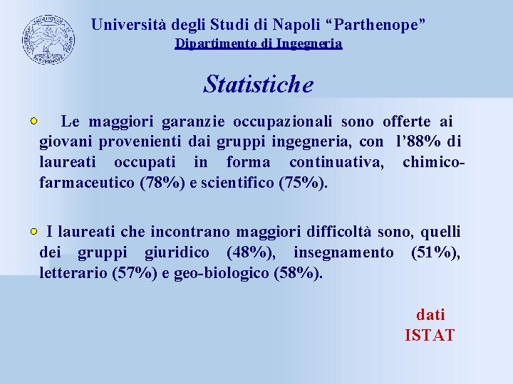 Università degli Studi di Napoli “Parthenope” Dipartimento di Ingegneria Statistiche Le maggiori garanzie occupazionali
