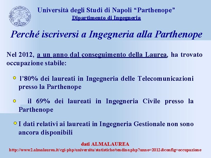 Università degli Studi di Napoli “Parthenope” Dipartimento di Ingegneria Perché iscriversi a Ingegneria alla