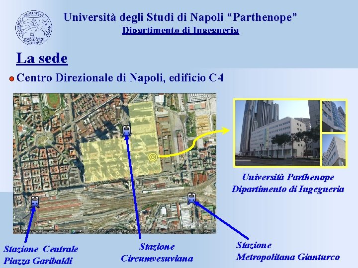 Università degli Studi di Napoli “Parthenope” Dipartimento di Ingegneria La sede Centro Direzionale di