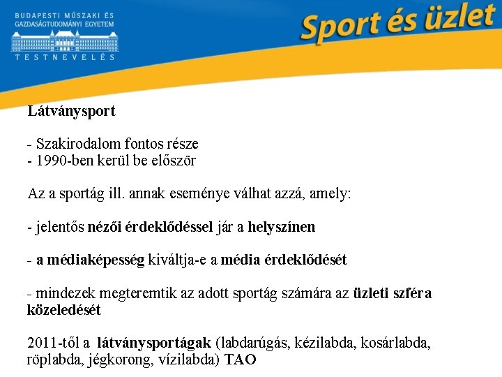 Látványsport - Szakirodalom fontos része - 1990 -ben kerül be először Az a sportág
