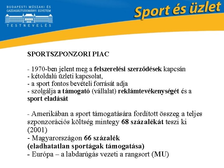 SPORTSZPONZORI PIAC - 1970 -ben jelent meg a felszerelési szerződések kapcsán - kétoldalú üzleti