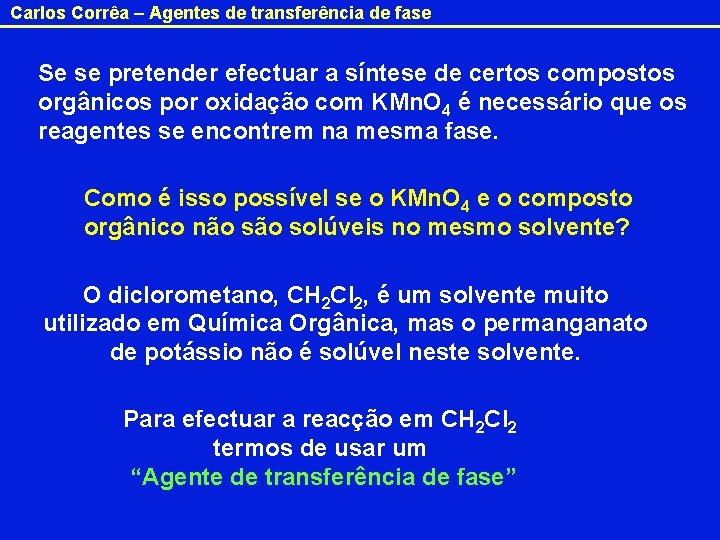 Carlos Corrêa – Agentes de transferência de fase Se se pretender efectuar a síntese