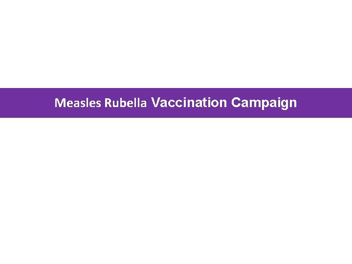 Measles Rubella Vaccination Campaign 