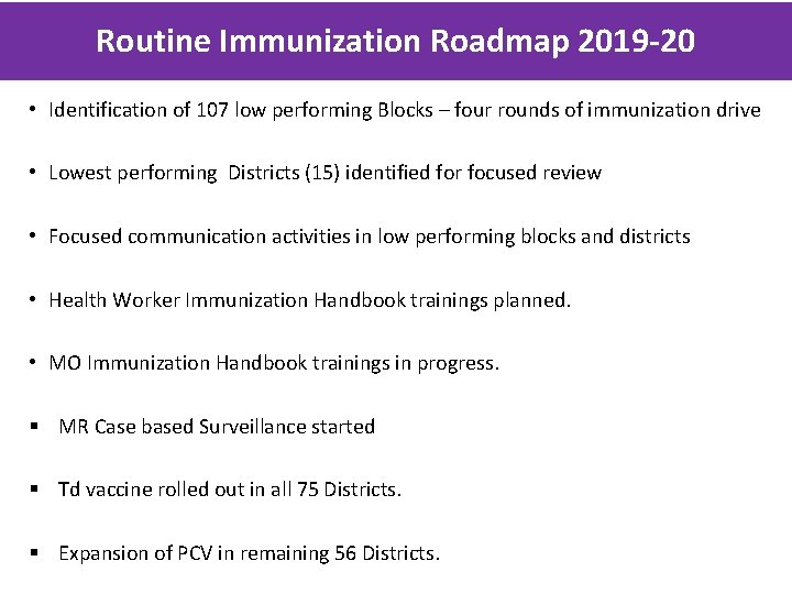 Routine Immunization Roadmap 2019 -20 • Identification of 107 low performing Blocks – four
