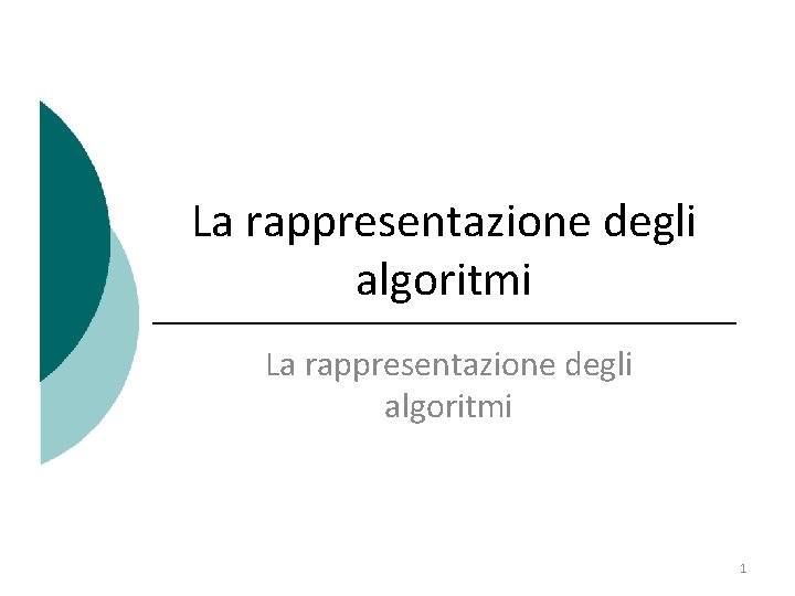 La rappresentazione degli algoritmi 1 