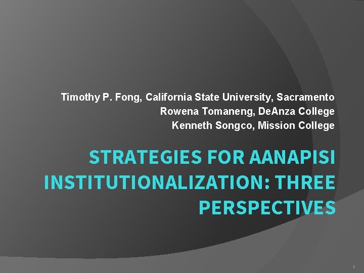 Timothy P. Fong, California State University, Sacramento Rowena Tomaneng, De. Anza College Kenneth Songco,