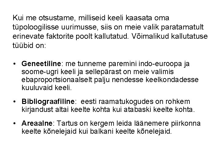 Kui me otsustame, milliseid keeli kaasata oma tüpoloogilisse uurimusse, siis on meie valik paratamatult