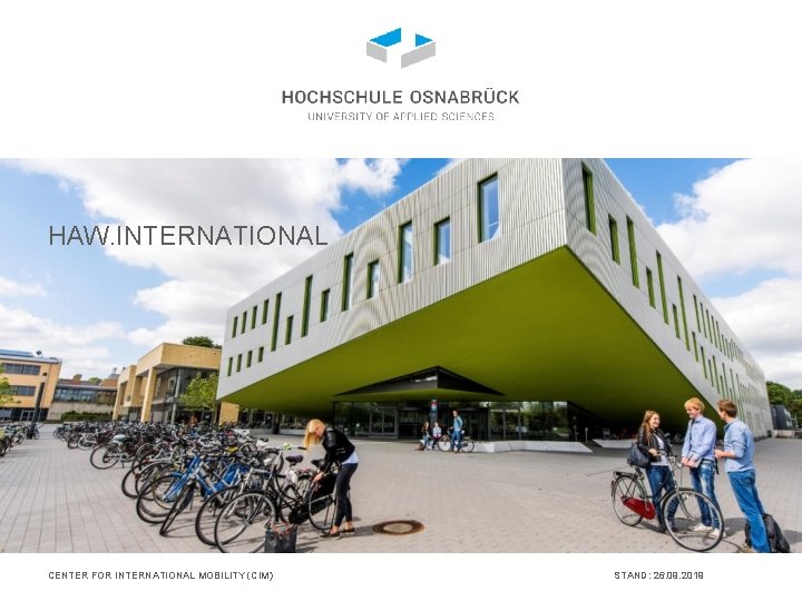 HAW. INTERNATIONAL CENTER FOR INTERNATIONAL MOBILITY (CIM) STAND: 26. 09. 2019 