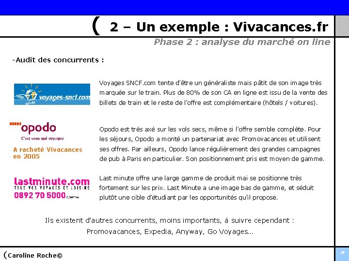 ( 2 – Un exemple : Vivacances. fr Phase 2 : analyse du marché