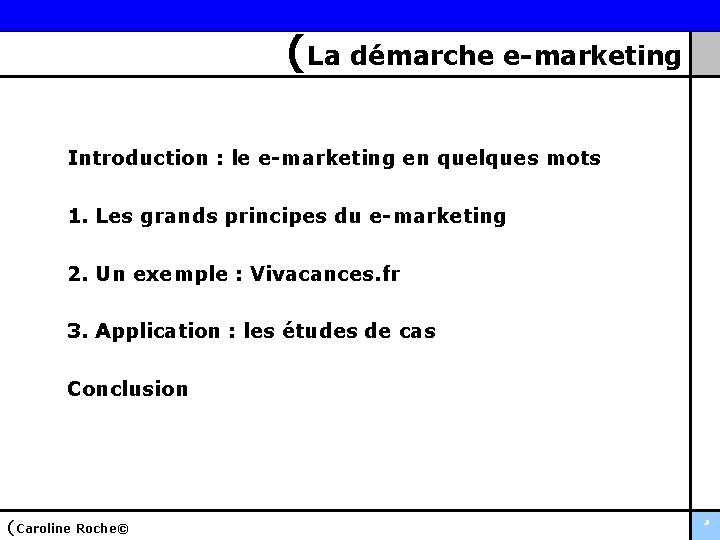 (La démarche e-marketing Introduction : le e-marketing en quelques mots 1. Les grands principes