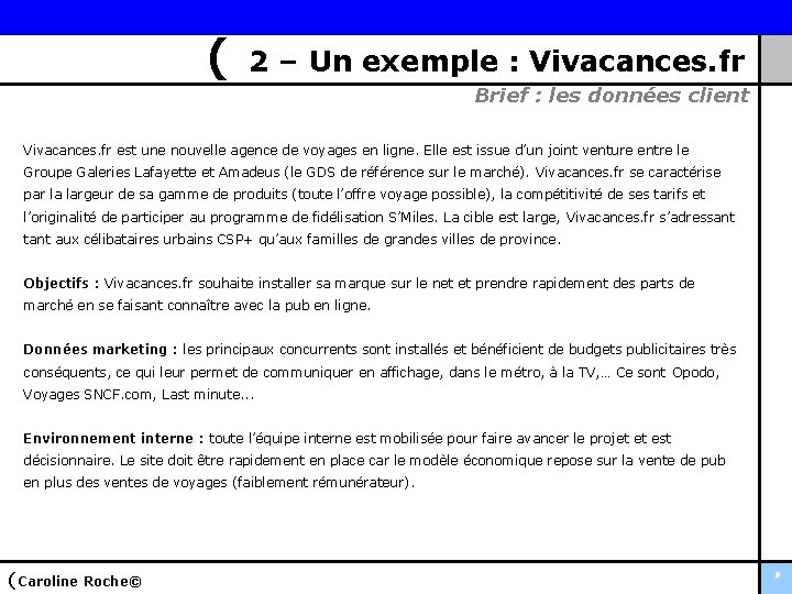 ( 2 – Un exemple : Vivacances. fr Brief : les données client Vivacances.