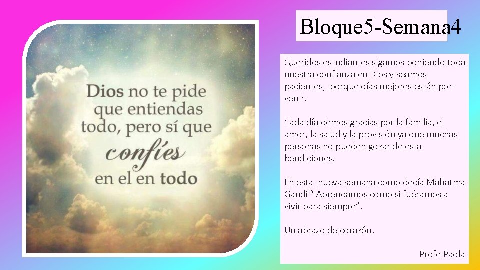 Bloque 5 -Semana 4 Queridos estudiantes sigamos poniendo toda nuestra confianza en Dios y