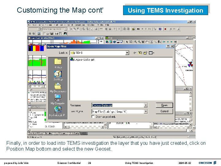 Customizing the Map cont’ Using TEMS Investigation Finally, in order to load into TEMS