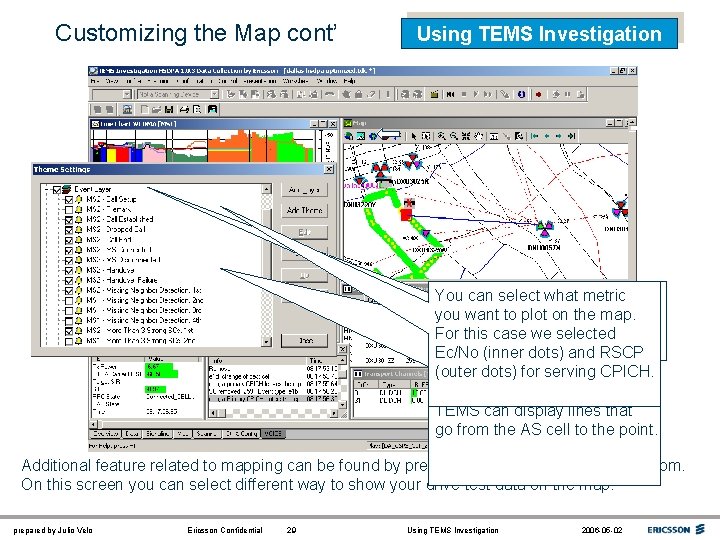 Customizing the Map cont’ Using TEMS Investigation You On Finally, this canoptions different select