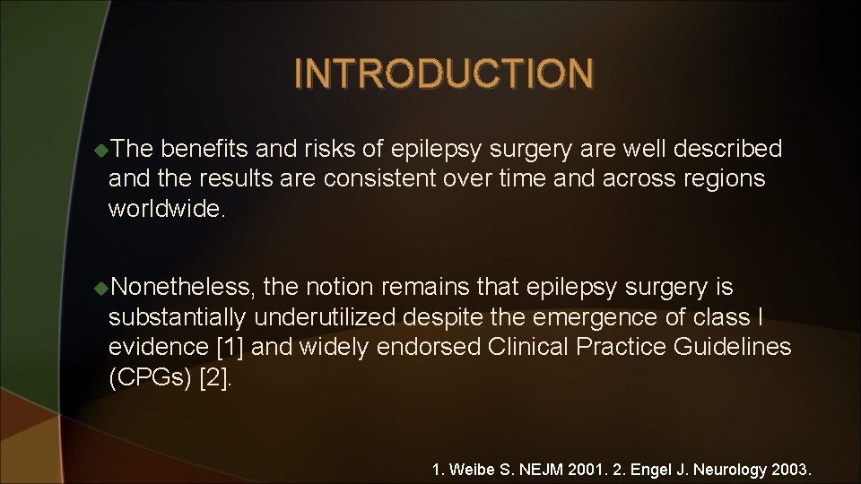 INTRODUCTION u. The benefits and risks of epilepsy surgery are well described and the