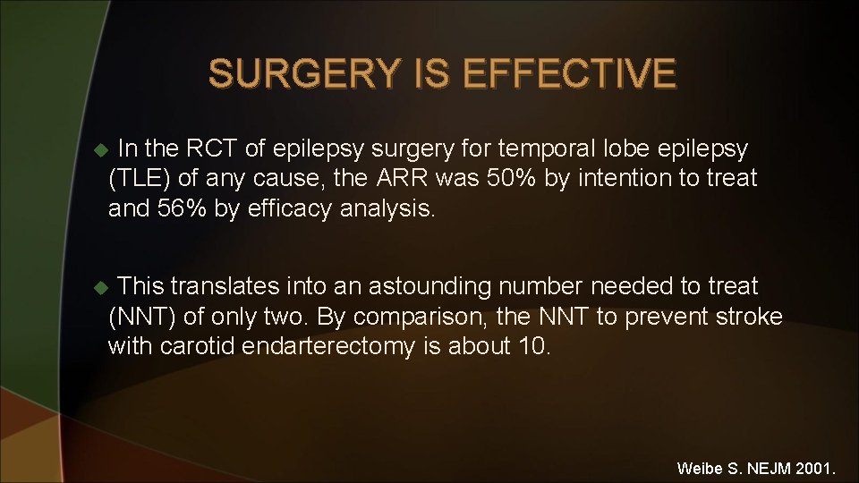 SURGERY IS EFFECTIVE In the RCT of epilepsy surgery for temporal lobe epilepsy (TLE)