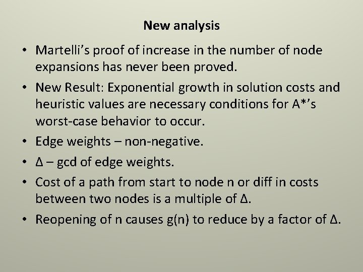 New analysis • Martelli’s proof of increase in the number of node expansions has