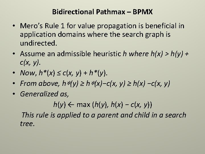Bidirectional Pathmax – BPMX • Mero’s Rule 1 for value propagation is beneficial in