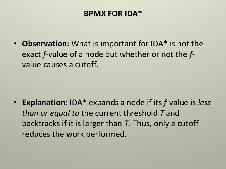 BPMX FOR IDA* • Observation: What is important for IDA* is not the exact