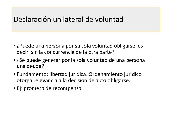 Declaración unilateral de voluntad • ¿Puede una persona por su sola voluntad obligarse, es